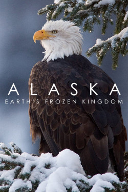 Alaska: Vương Quốc Băng Giá - Alaska: Earth's Frozen Kingdom
