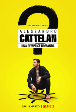 Alessandro Cattelan: Một câu hỏi đơn giản - Alessandro Cattelan: One Simple Question (2021)