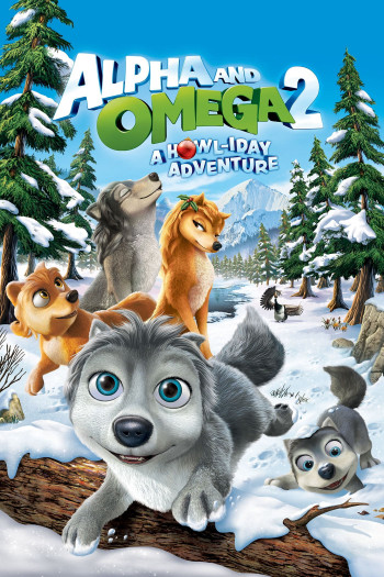 Alpha và Omega 2: Cuộc Phiêu Lưu Dịp Lễ - Alpha and Omega 2: A Howl-iday Adventure (2013)