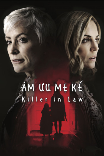 Âm Mưu Mẹ Kế - Killer In Law (2018)