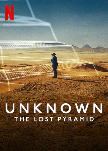 Ẩn số Trái đất: Kim tự tháp thất lạc - Unknown: The Lost Pyramid (2023)