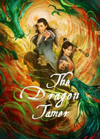 Anh Hùng Xạ Điêu – Giáng Long Thập Bát Chưởng - The Dragon Tamer (2021)