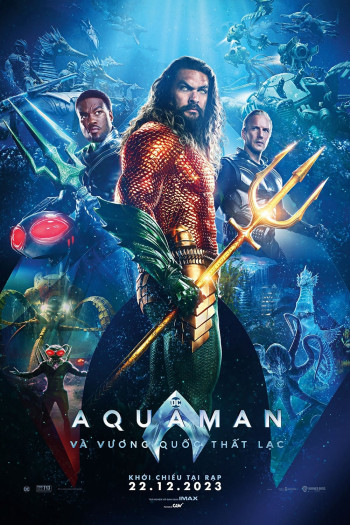 Aquaman 2: Vương Quốc Thất Lạc - Aquaman and the Lost Kingdom (2023)