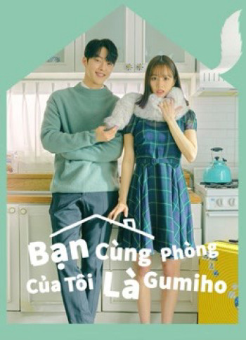 Bạn Cùng Phòng Của Tôi Là Gumiho - My Roommate is a Gumiho (2021)