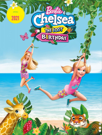 Barbie & Chelsea: The Lost Birthday - Barbie & Chelsea: The Lost Birthday