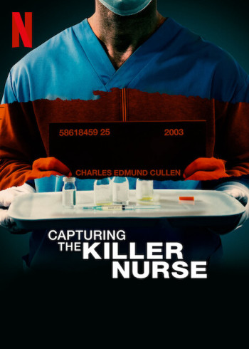 Bắt giữ y tá sát nhân - Capturing the Killer Nurse (2022)