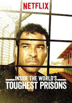 Bên trong những nhà tù khốc liệt nhất thế giới (Phần 3) - Inside the World’s Toughest Prisons (Season 3) (2018)