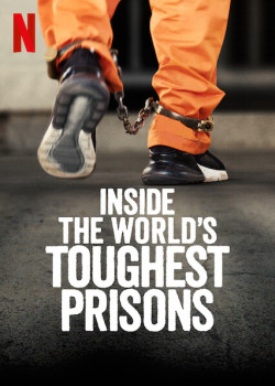Bên trong những nhà tù khốc liệt nhất thế giới (Phần 5) - Inside the World’s Toughest Prisons (Season 5) (2021)