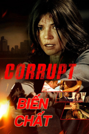 Biến Chất - Corrupt (2016)