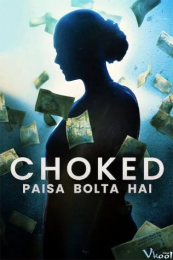 Bóp nghẹt - Choked: Paisa Bolta Hai (2020)