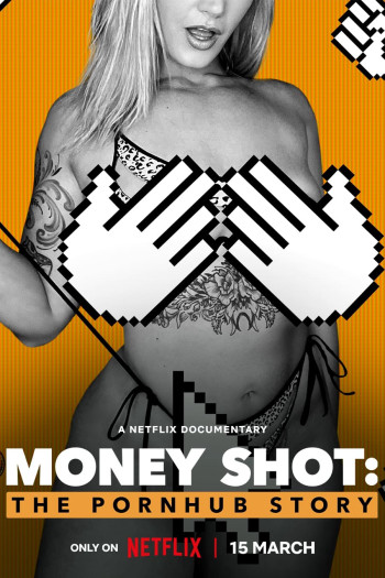 Cảnh ăn tiền: Câu chuyện về Pornhub - Money Shot: The Pornhub Story
