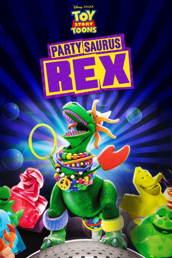 Câu Chuyện Đồ Chơi: Bữa Tiệc Trong Phòng Tắm - Toy Story Toons: Partysaurus Rex (2012)