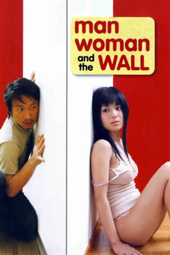 Chàng Trai Cô Gái Và Bức Tường  - Man, Woman & the Wall (2006)
