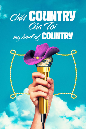 Chất Country Của Tôi - My Kind of Country (2023)