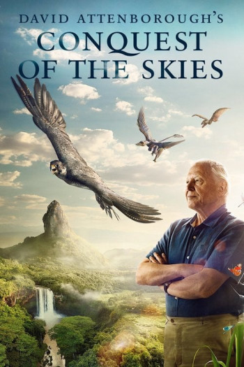 Chinh Phục Bầu Trời - David Attenborough's Conquest of the Skies (2015)