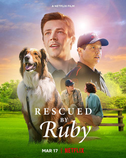 Chó cứu hộ Ruby - Rescued by Ruby (2022)