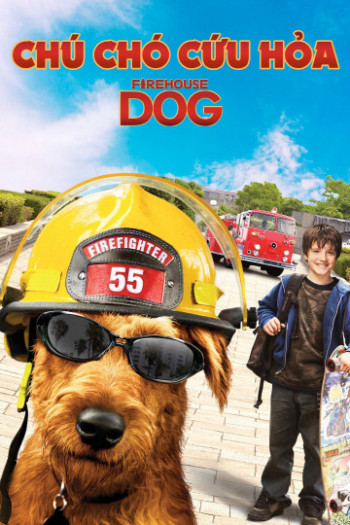 Chú chó cứu hỏa - Firehouse Dog
