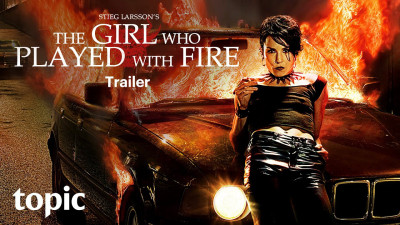 Cô Gái Đùa Với Lửa - The Girl Who Played with Fire