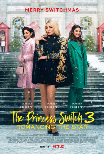 Công chúa thế vai 3: Chuyện tình ngôi sao - The Princess Switch 3: Romancing the Star (2021)