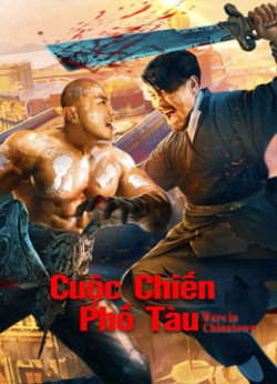 Cuộc Chiến Phố Tàu - Wars in Chinatown (2020)