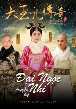 Đại Ngọc Nhi Truyền Kỳ - The Legend of Xiao Zhuang