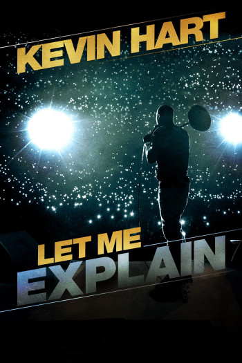 Để Tôi Giải Thích – Kevin Hart - Kevin Hart: Let Me Explain (2013)