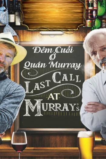 Đêm Cuối Ở Quán Murray - Last Call At Murray's (2016)