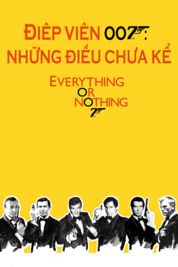 Điệp Viên 007: Những Điều Chưa Kể - Everything or Nothing: Untold Story 007 (2012)