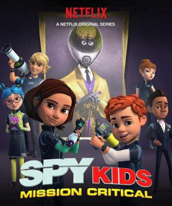 Điệp viên nhí: Nhiệm vụ tối mật (Phần 1) - Spy Kids: Mission Critical (Season 1)
