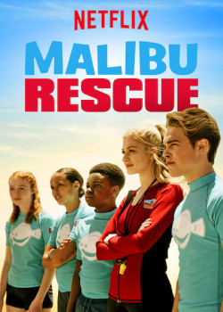 Đội cứu hộ Malibu: Loạt phim - Malibu Rescue: The Series (2019)