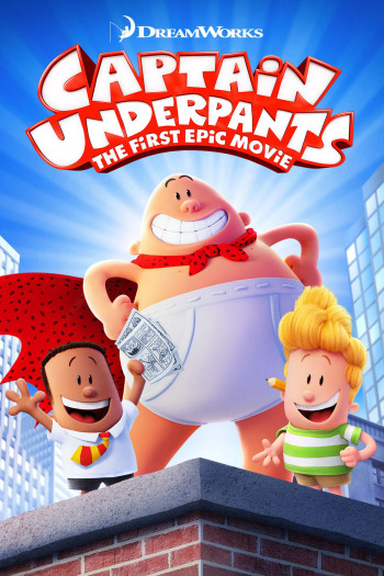Đội trưởng quần lót: Phim điện ảnh hoành tráng đầu tiên - Captain Underpants: The First Epic Movie (2017)