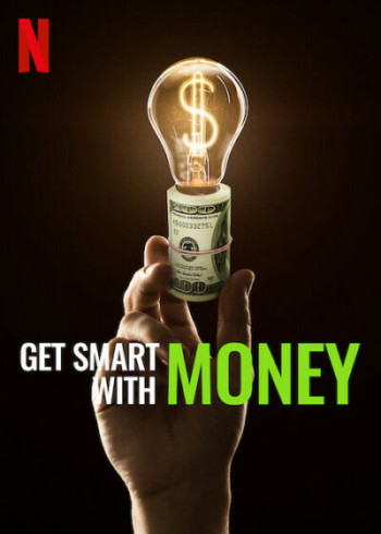 Dùng tiền khôn ngoan - Get Smart With Money (2022)