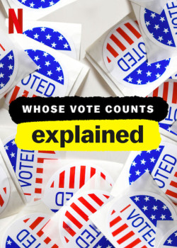 Giải mã bầu cử - Whose Vote Counts, Explained (2020)