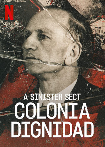 Giáo phái hiểm ác: Colonia Dignidad - A Sinister Sect: Colonia Dignidad (2021)