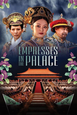 Hậu cung Chân Hoàn truyện - Empresses in the Palace (2011)