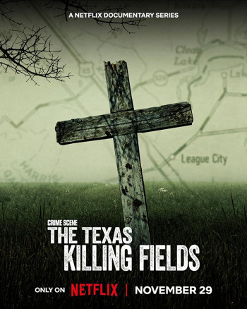 Hiện trường vụ án: Cánh đồng chết ở Texas - Crime Scene: The Texas Killing Fields (2022)