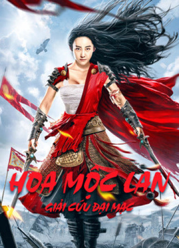 Hoa Mộc Lan: Giải Cứu Đại Mạc - Mulan Legend (2020)