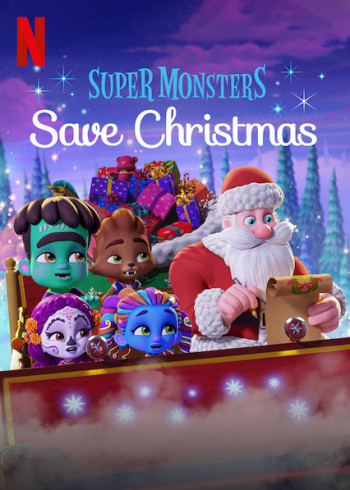 Hội Quái Siêu Cấp: Giải cứu Giáng Sinh - Super Monsters Save Christmas (2019)