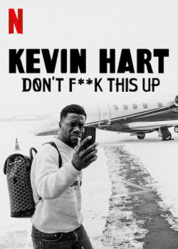 Kevin Hart: Đừng làm hỏng việc - Kevin Hart: Don’t F**k This Up