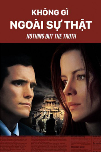 Không Gì Ngoài Sự Thật - Nothing But The Truth (2009)