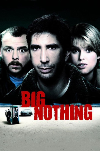 Không Là Cái Đinh Gỉ - Big Nothing (2006)