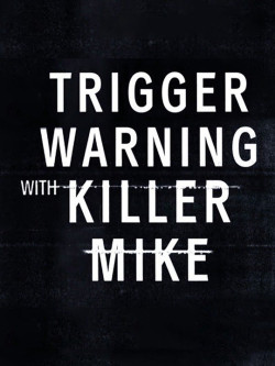 Killer Mike: Phá rào định kiến - Trigger Warning with Killer Mike
