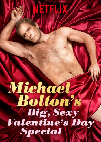 Lễ tình nhân đặc biệt của Michael Bolton - Michael Bolton's Big, Sexy Valentine's Day Special