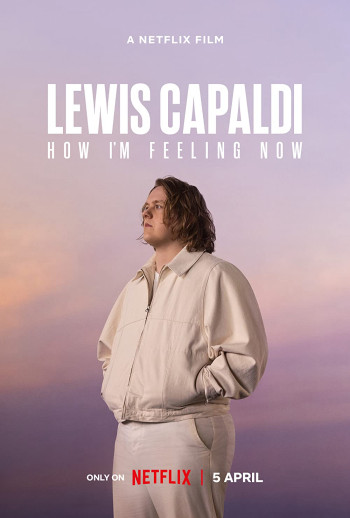 Lewis Capaldi: Cảm giác của tôi lúc này - Lewis Capaldi: How I'm Feeling Now (2023)