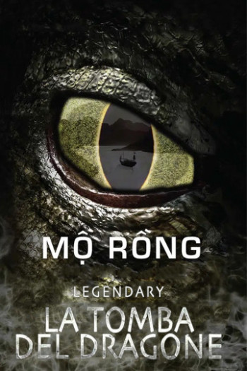 Mộ Rồng - Legendary: Tomb of The Dragon