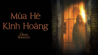 Mùa Hè Kinh Hoàng - Dark Summer