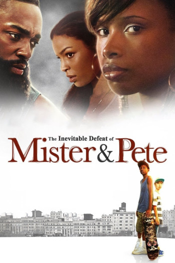 Mùa Hè Rực Lửa Của Mister Và Pete - The Inevitable Defeat of Mister & Pete (2013)