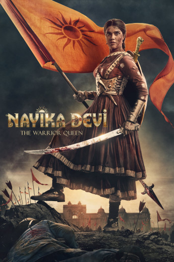 Nayika Devi: Nữ Hoàng Chiến Binh - Nayika Devi: The Warrior Queen