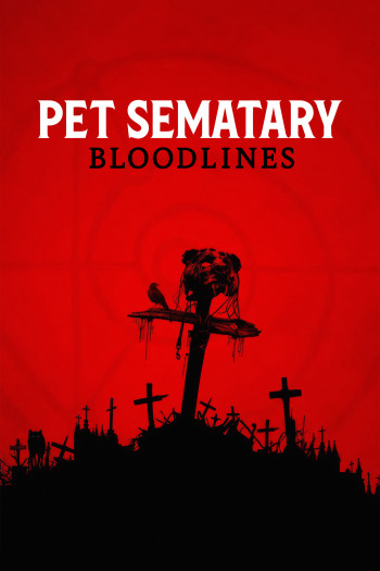 Nghĩa Địa Ma Quái: Huyết Thống - Pet Sematary: Bloodlines