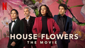 Ngôi nhà hoa: Phim điện ảnh - The House of Flowers: The Movie